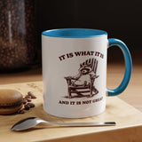 Funny Raccoon Mug, It Is What It Is And It Is Not Great Mug, Low Effort Raccoon Coffee Cup, Sarcastic Humor Gift