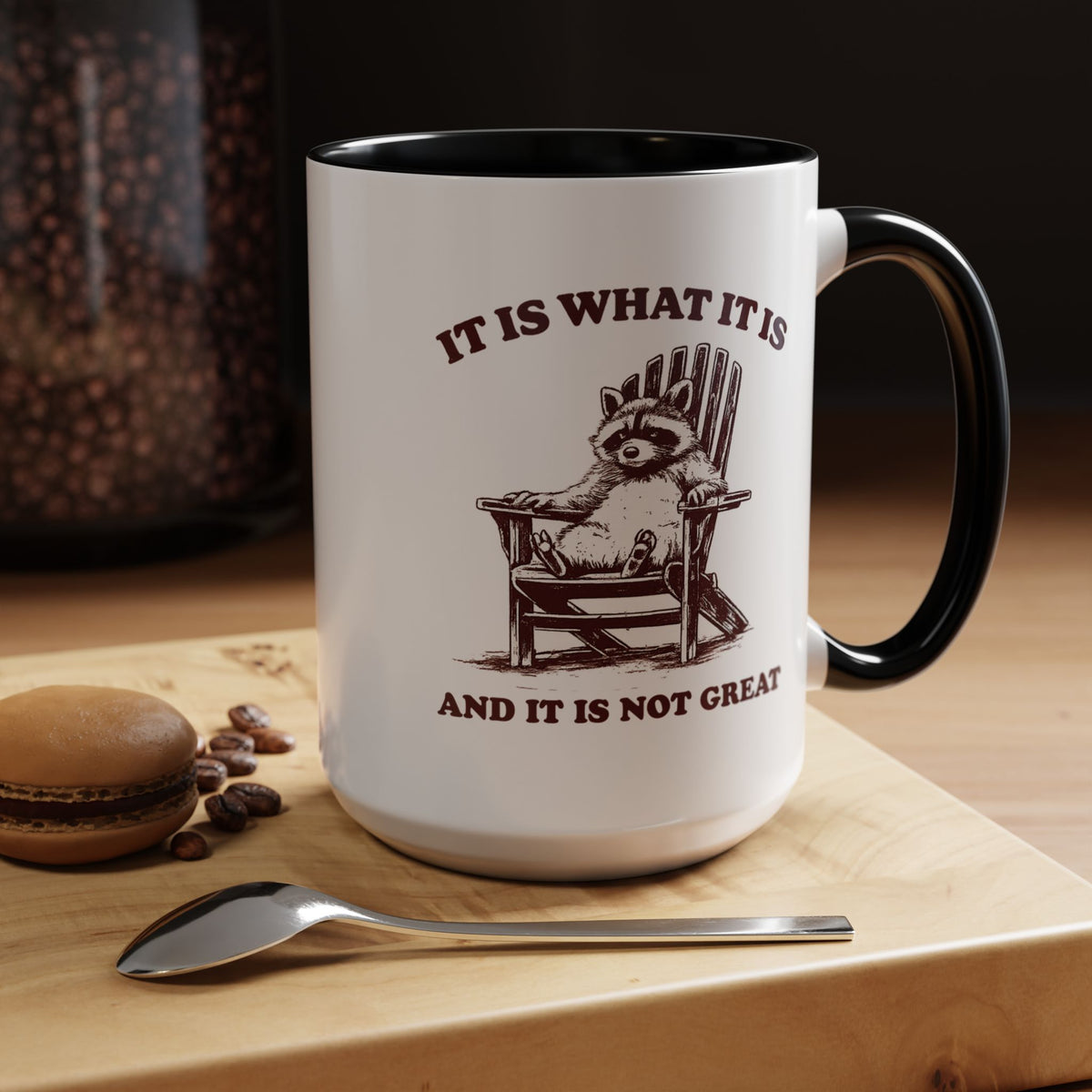 Funny Raccoon Mug, It Is What It Is And It Is Not Great Mug, Low Effort Raccoon Coffee Cup, Sarcastic Humor Gift