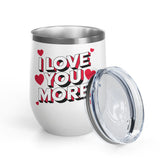 I Love You More Wine Tumbler, Romantic Stainless Steel Cup, Valentine Gift for Her or Him, Anniversary Gift for Couples