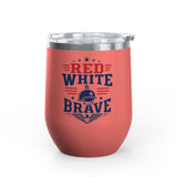 Patriotic Wine Tumbler, Red White & Brave Military Gift, Veteran Gift for Him, American Pride Drinkware, Memorial Day Gift