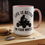 ATV Rider Coffee Mug, Life Is Better On Four Wheels Mug, Quad Bike Lover Gift, Off Road Adventure Coffee Cup, ATV Enthusiast Mug