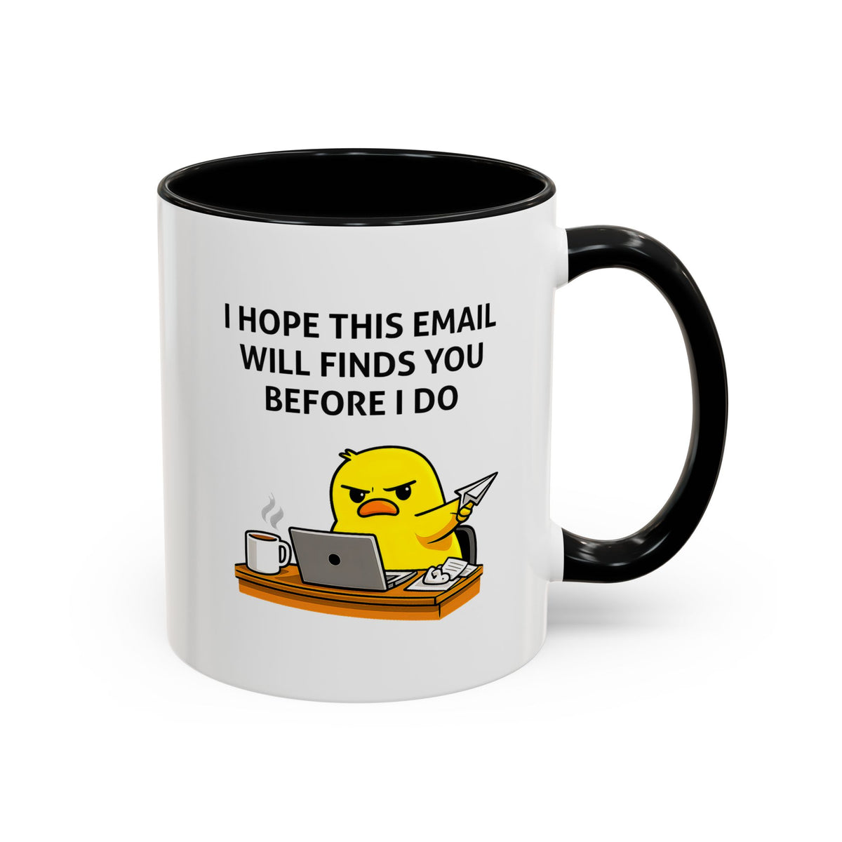 Funny Office Email Mug, I Hope This Email Finds You Before I Do Coffee Mug, Coworker Gift, Office Humor Cup