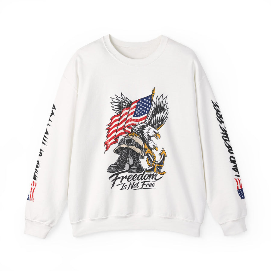 A white crewneck sweatshirt printed with a bald eagle and American flag over soldiers above Freedom Is Not Free, with Land of the Free on both sleeves.