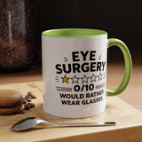 Funny Eye Surgery Mug, LASIK Recovery Gift, Eye Surgery Survivor Coffee Mug, Funny Glasses Lover Gift, Ophthalmology Humor Cup