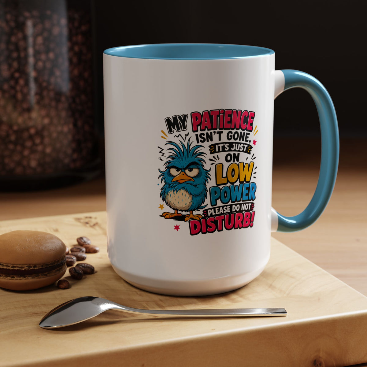 Funny Patience Mug, Low Power Bird Coffee Cup, Sarcastic Quote Gift for Coworker, Tired Mom Birthday Present, Office Humor Drinkware