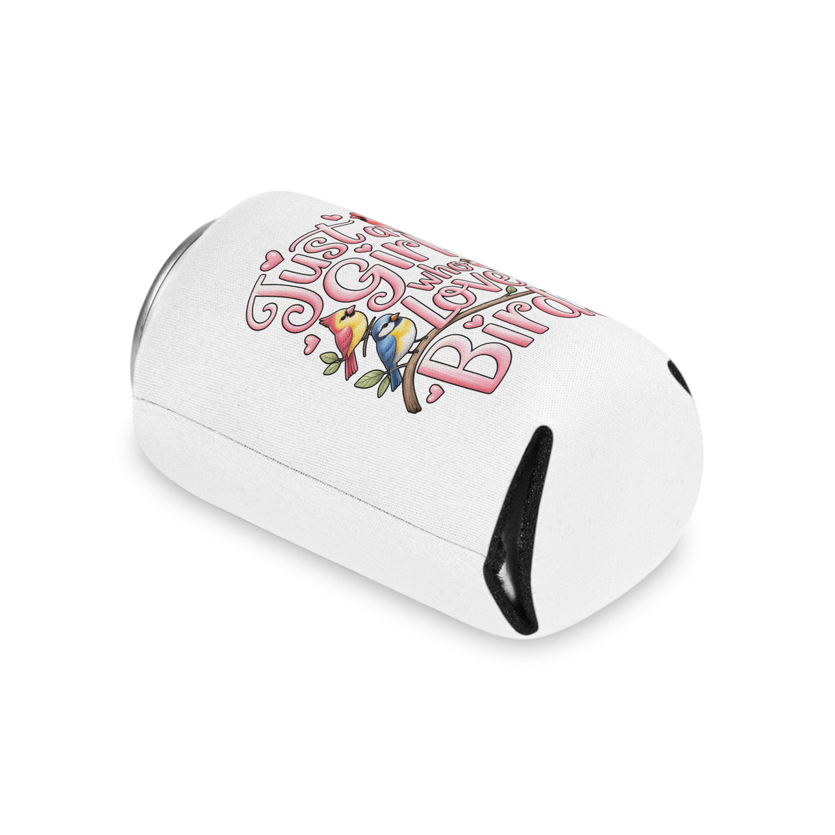 Bird Lover Can Cooler, Just a Girl Who Loves Birds, Cute Birdwatching Drink Holder, Nature Lover Gift for Her, Birdwatcher Gift, Party Favor