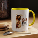 Funny Christian Jesus Mug, I Saw That Coffee Mug, Religious Humor Gift for Christians, Faith Based Mug, Church Friend Gift