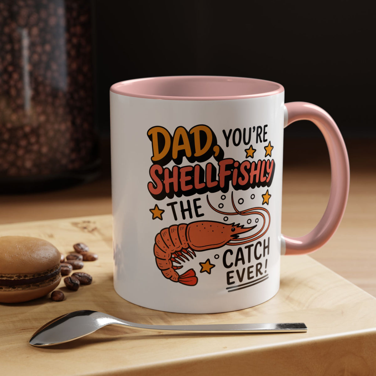Funny Shrimp Dad Mug, Dad You're Shellfishly The Best Catch Ever Coffee Mug, Father's Day Gift for Seafood Loving Dad