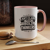 Art Teacher Coffee Mug, Art Class Bold Thinkers Cup, Creative Classroom Gift for Teacher, Student Artist, Painter or School Art Educator