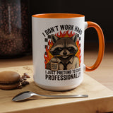 Funny Raccoon Office Mug, I Don't Work Hard I Just Pretend To Care Professionally Mug, Burnout Employee Coffee Cup