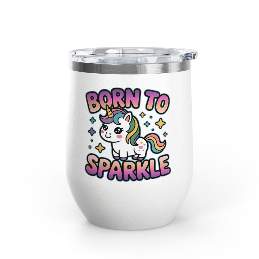 A white stainless steel stemless wine tumbler with a clear push-on lid, printed with "BORN TO SPARKLE" in pink and purple bubble lettering around a cute unicorn with a rainbow mane and sparkles.