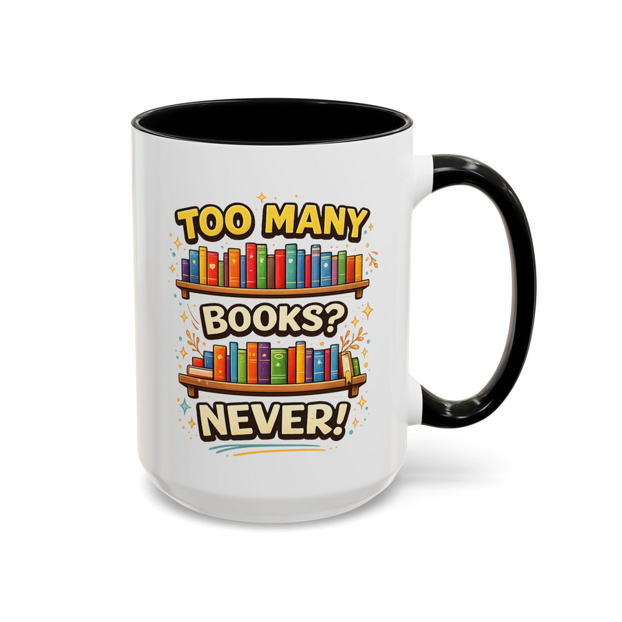 Book Lover Coffee Mug, Too Many Books Never Enough Mug, Reader Gift for Bookworms, Librarian Coffee Cup, Reading Lover Present