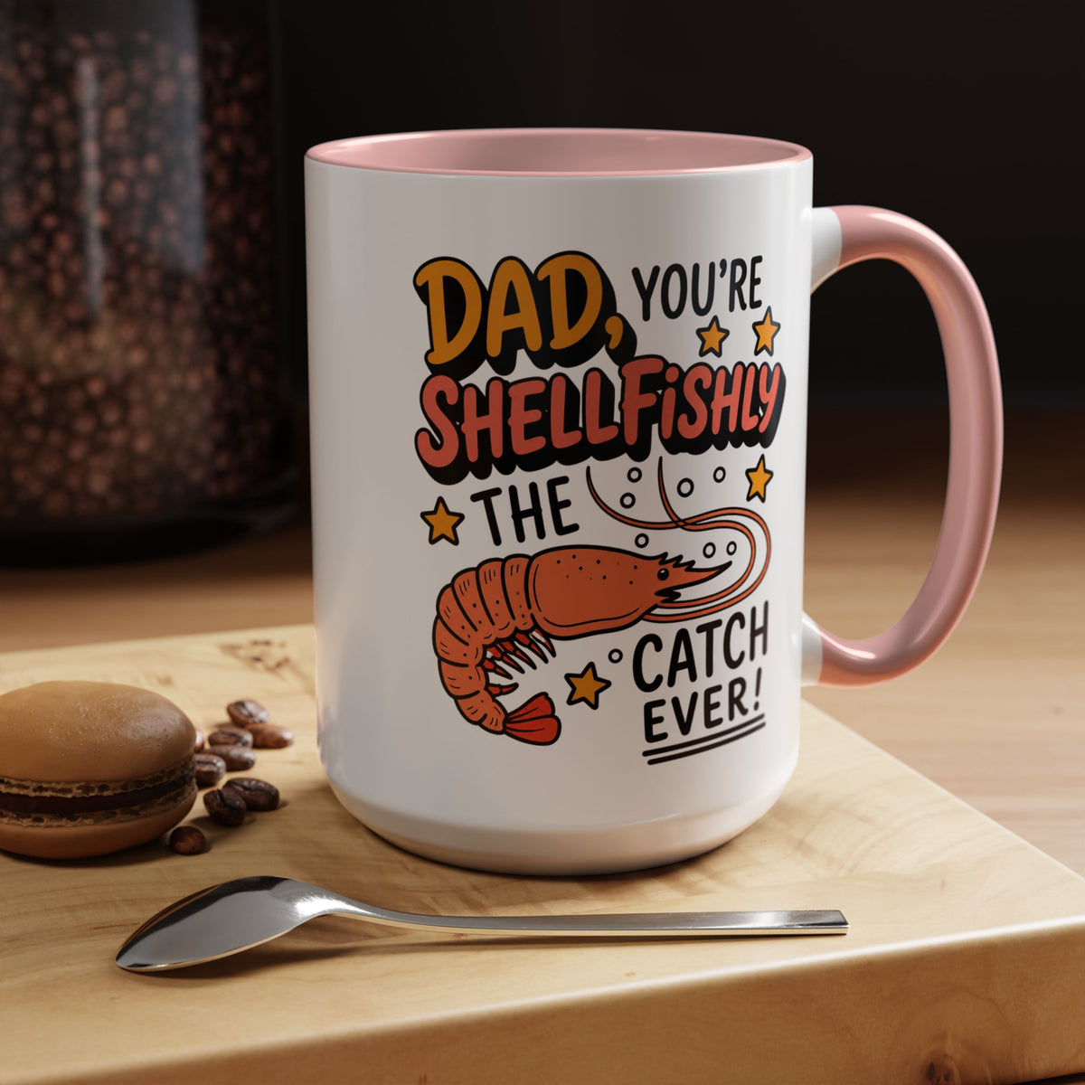 Funny Shrimp Dad Mug, Dad You're Shellfishly The Best Catch Ever Coffee Mug, Father's Day Gift for Seafood Loving Dad