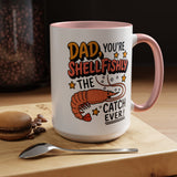 Funny Shrimp Dad Mug, Dad You're Shellfishly The Best Catch Ever Coffee Mug, Father's Day Gift for Seafood Loving Dad