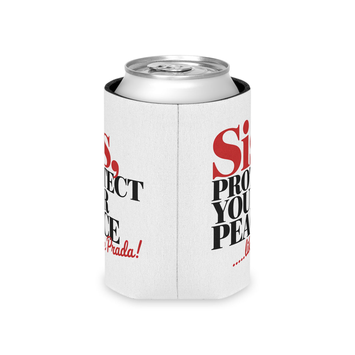Funny Self Care Can Cooler, Sis Protect Your Peace Like Prada, Sassy Drink Holder for Her, Cute Girl Gift, Funny Bestie Gift, Party Favor