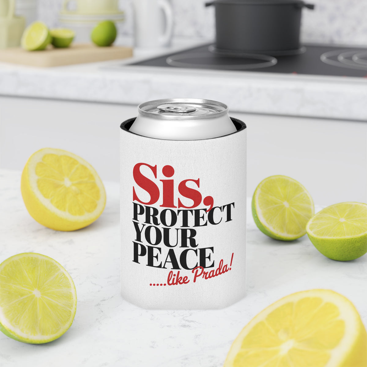 Funny Self Care Can Cooler, Sis Protect Your Peace Like Prada, Sassy Drink Holder for Her, Cute Girl Gift, Funny Bestie Gift, Party Favor