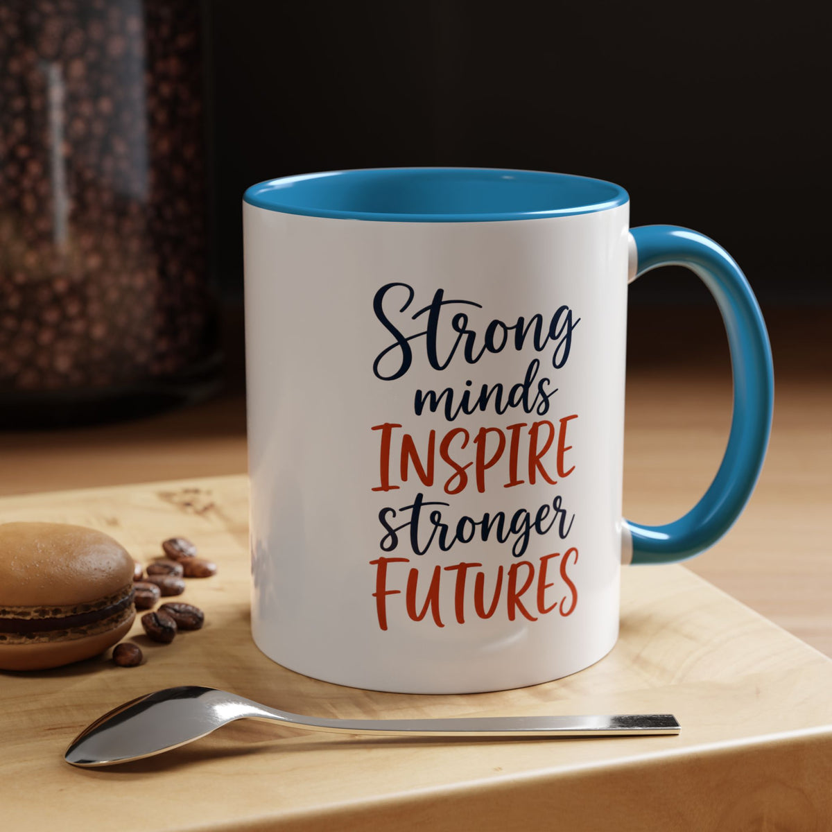 Strong Minds Inspire Stronger Futures Mug, Inspirational Teacher Coffee Mug, Positive Classroom Gift, Educator Appreciation Cup
