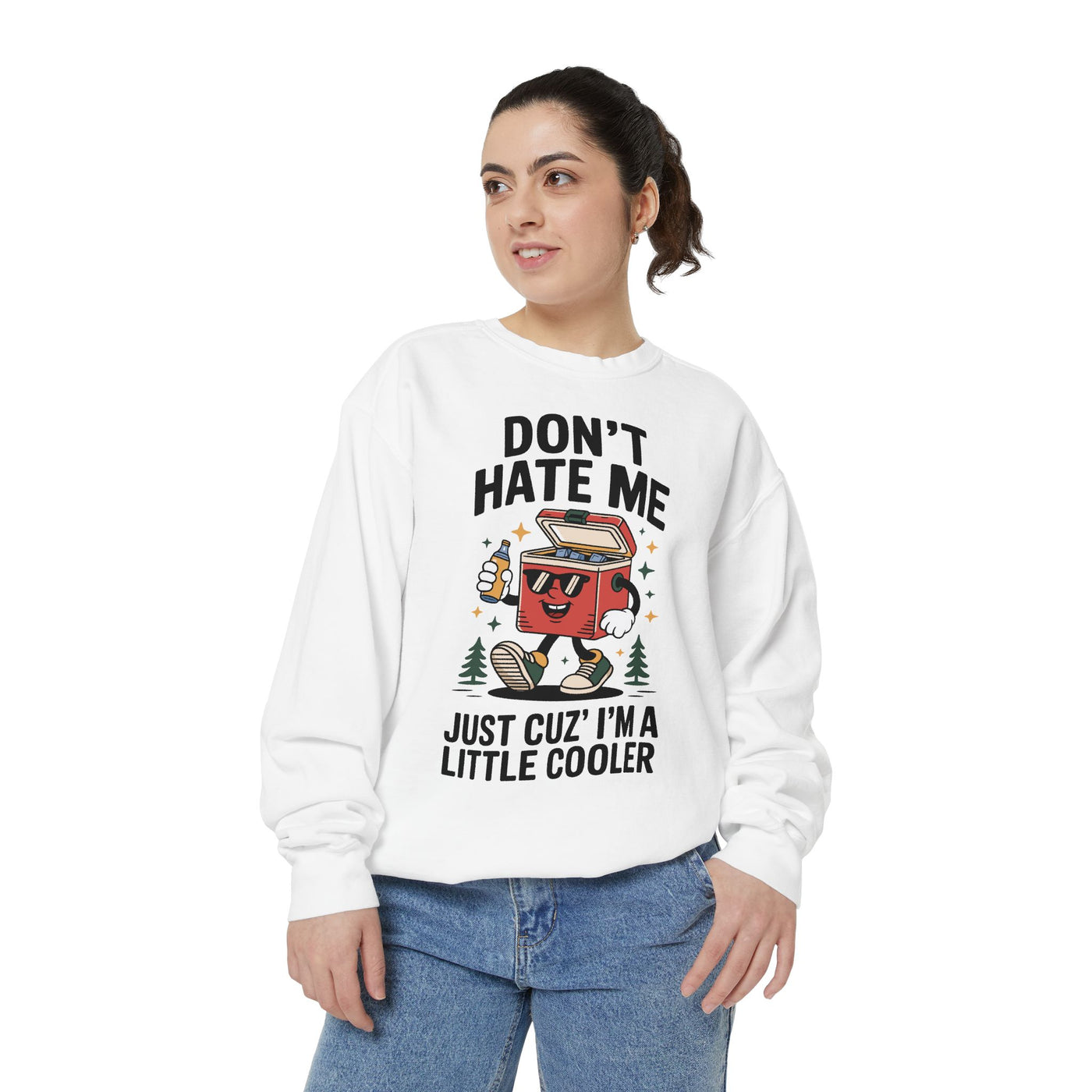 Funny Camping Comfort Colors Sweatshirt, Don't Hate Me Just Cuz I'm a Little Cooler Shirt, Camper Gift, Outdoor Lover Pullover
