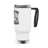 Unicorn Stainless Steel Travel Mug, Born to Sparkle Cup, Cute Fantasy Drinkware, Magical Gift for Her, Unicorn Lover Birthday Gift