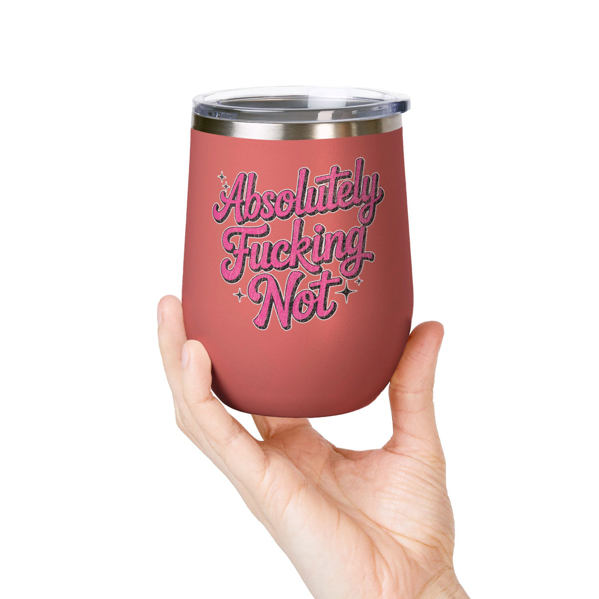 Absolutely Not Wine Tumbler, Funny Sarcastic Cup, Sassy Gift for Best Friends, Coworkers and Adults with Attitude
