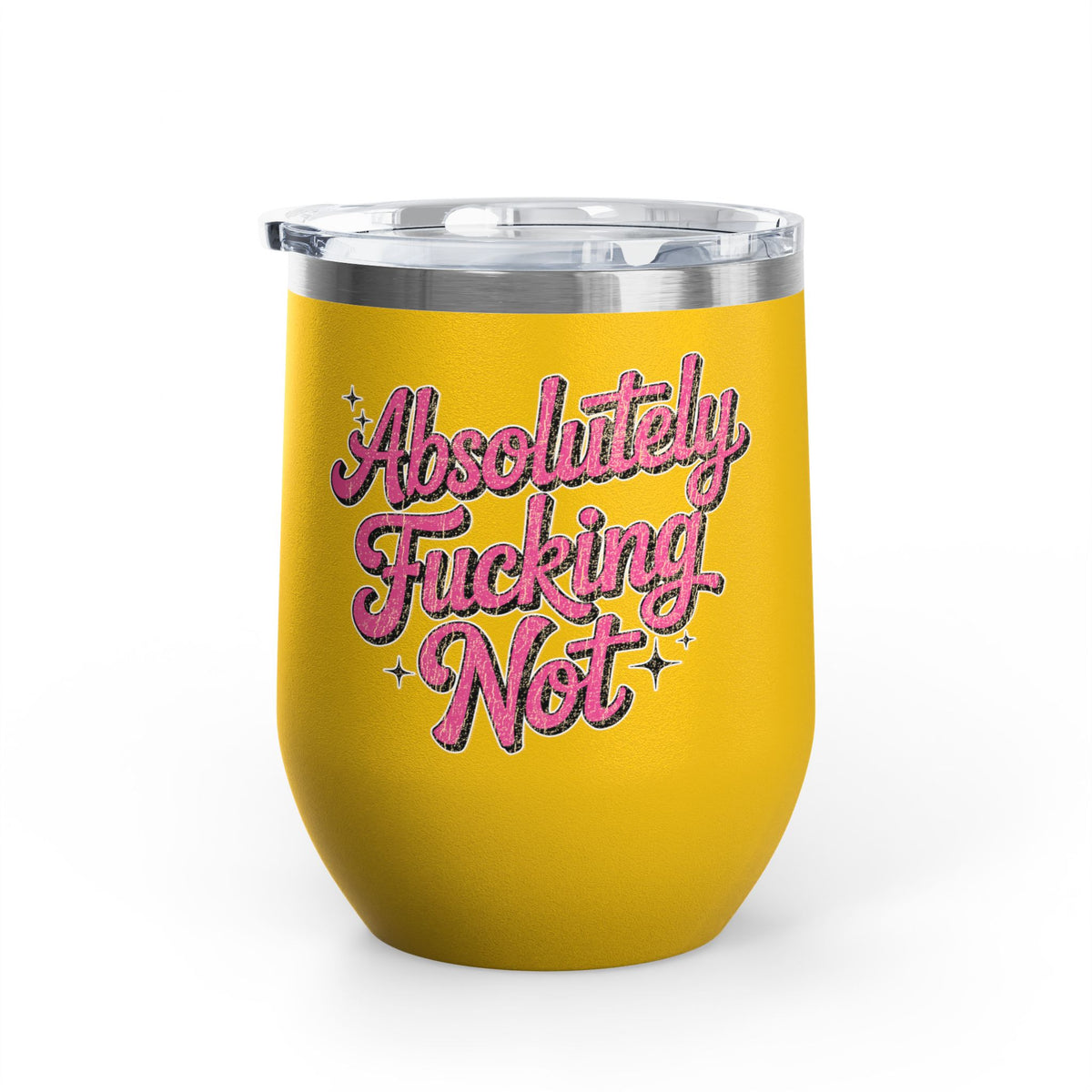 Absolutely Not Wine Tumbler, Funny Sarcastic Cup, Sassy Gift for Best Friends, Coworkers and Adults with Attitude