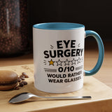 Funny Eye Surgery Mug, LASIK Recovery Gift, Eye Surgery Survivor Coffee Mug, Funny Glasses Lover Gift, Ophthalmology Humor Cup