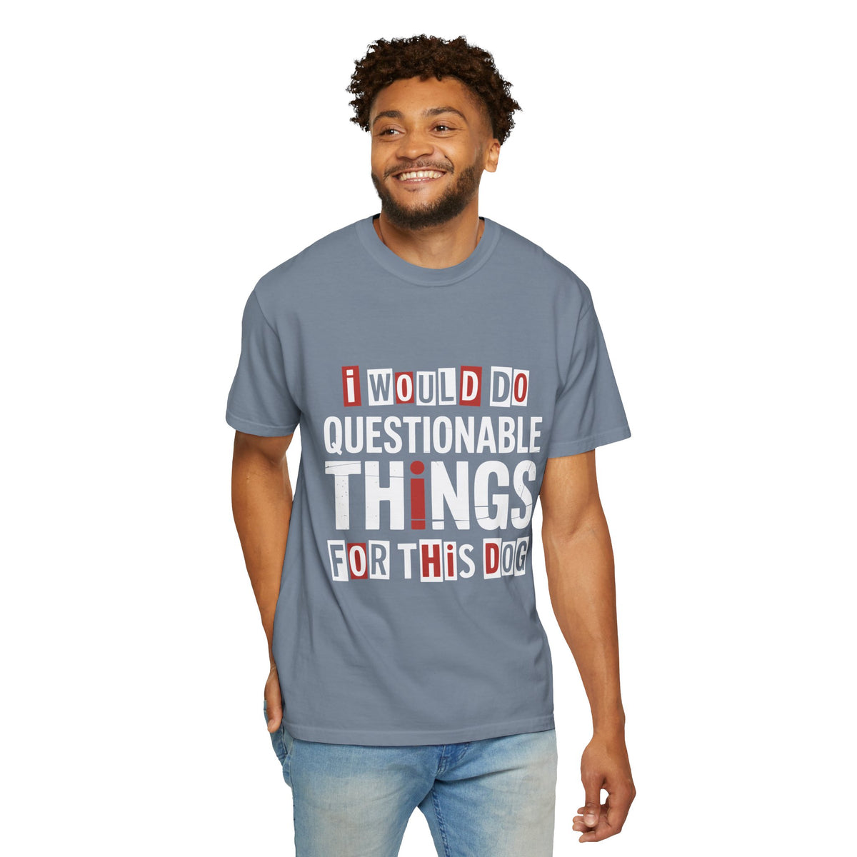 Funny Dog Lover Shirt, I Would Do Questionable Things For This Dog Tee, Cute Pet Owner Graphic T-Shirt, Dog Mom Gift Idea