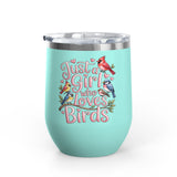 Bird Lover Wine Tumbler, Just a Girl Who Loves Birds, Cute Birdwatching Drink Tumbler, Nature Lover Gift for Her, Birdwatcher Gift, Nature