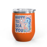 Cute Seahorse Wine Tumbler, Happy to Sea You Ocean Drinkware, Coastal Gift for Her, Beach Lover Present, Whimsical Summer Cup