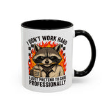 Funny Raccoon Office Mug, I Don't Work Hard I Just Pretend To Care Professionally Mug, Burnout Employee Coffee Cup