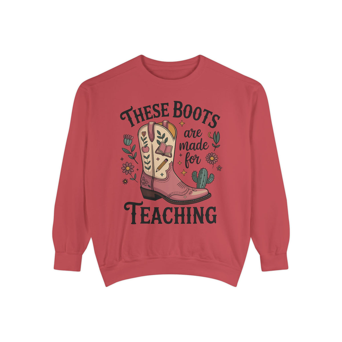 These Boots Are Made for Teaching Sweatshirt, Western Teacher Crewneck, Cowgirl Educator Gift, Cozy Back to School Pullover for Women