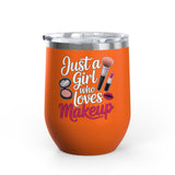 Makeup Lover Wine Tumbler, Just a Girl Who Loves Makeup, Cute Beauty Drink Tumbler, Makeup Artist Gift for Her, Girly Gift, Cosmetic Lover
