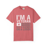 I'm a Veteran Not a Sucker or Loser Shirt, Bold Military T-Shirt, Patriotic Gift for Veteran, Veterans Day Tee, Retired Soldier Apparel