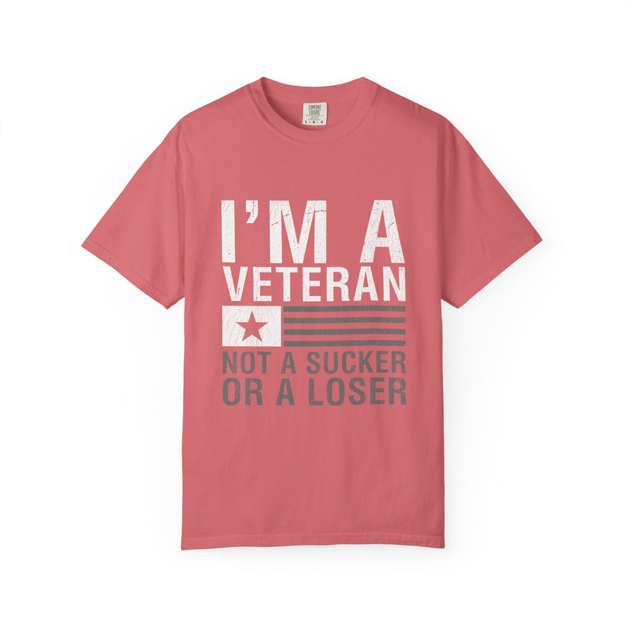 I'm a Veteran Not a Sucker or Loser Shirt, Bold Military T-Shirt, Patriotic Gift for Veteran, Veterans Day Tee, Retired Soldier Apparel