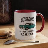 Funny Classic Car Lover Mug, If You Want My Attention Talk About Cars Coffee Mug, Vintage Car Enthusiast Gift for Dad