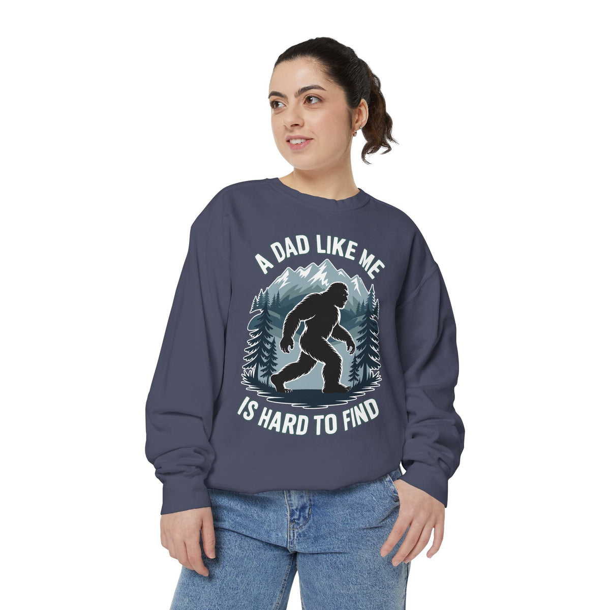 Bigfoot Dad Comfort Sweatshirt, Funny Sasquatch Father's Day Crewneck, A Dad Like Me Is Hard To Find Comfort Sweatshirt