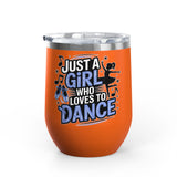 Dance Lover Wine Tumbler, Just a Girl Who Loves to Dance, Cute Dancer Drink Tumbler, Ballerina Gift for Her, Dance Teacher Gift, Ballet