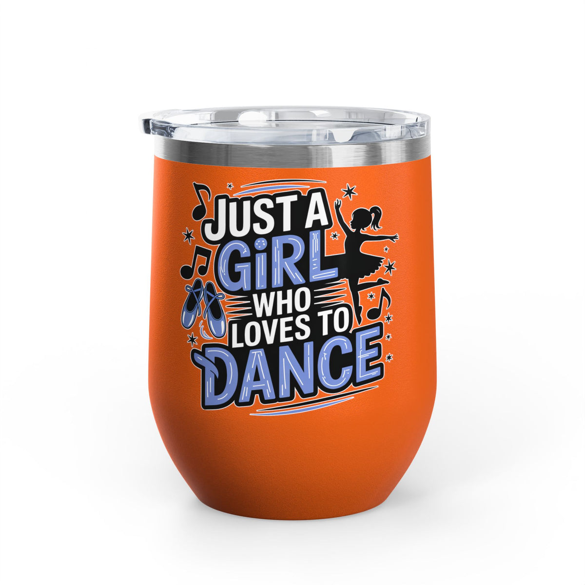 Dance Lover Wine Tumbler, Just a Girl Who Loves to Dance, Cute Dancer Drink Tumbler, Ballerina Gift for Her, Dance Teacher Gift, Ballet
