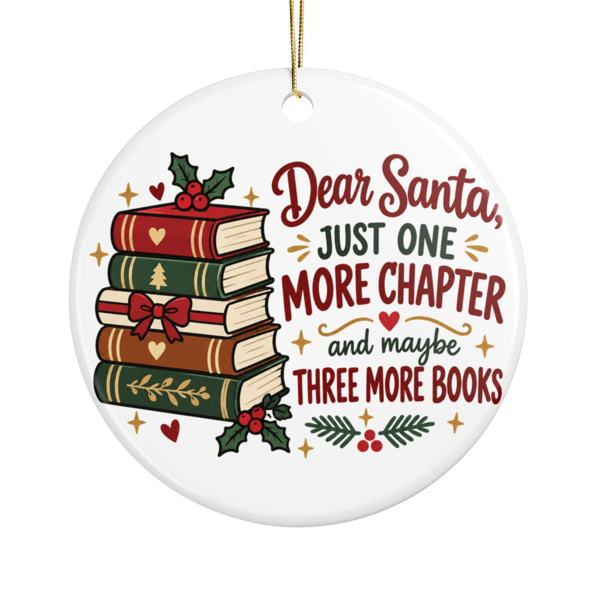 Book Lover Christmas Ornament, Dear Santa Just One More Chapter, Holiday Gift for Readers and Bookworms, Festive Library Tree Decoration
