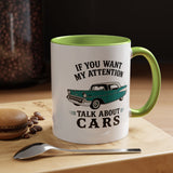Funny Classic Car Lover Mug, If You Want My Attention Talk About Cars Coffee Mug, Vintage Car Enthusiast Gift for Dad