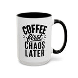 Funny Coffee Lover Mug, Coffee First Chaos Later Mug, Morning Coffee Quote Cup, Caffeine Lover Gift, Office Coffee Mug for Coworkers