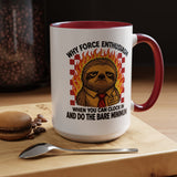 Why Force Enthusiasm When You Can Clock In And Do The Bare Minimum Coffee Mug, Funny Sloth Office Joke Gift for Coworkers, Sarcastic Ceramic Tea Cup with Pink Handle