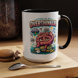 Overthinker Mug, Funny Anxiety Coffee Mug, This Is An Overthinker Brain Humor Cup, Mental Health Gift