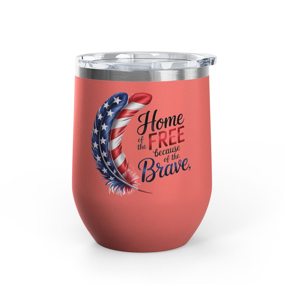 Home of the Free Wine Tumbler, Patriotic USA Wine Cup, American Pride Gift, Veteran Gift, Military Family, 4th of July Drinkware