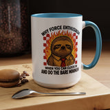 Why Force Enthusiasm When You Can Clock In And Do The Bare Minimum Coffee Mug, Funny Sloth Office Joke Gift for Coworkers, Sarcastic Ceramic Tea Cup with Pink Handle