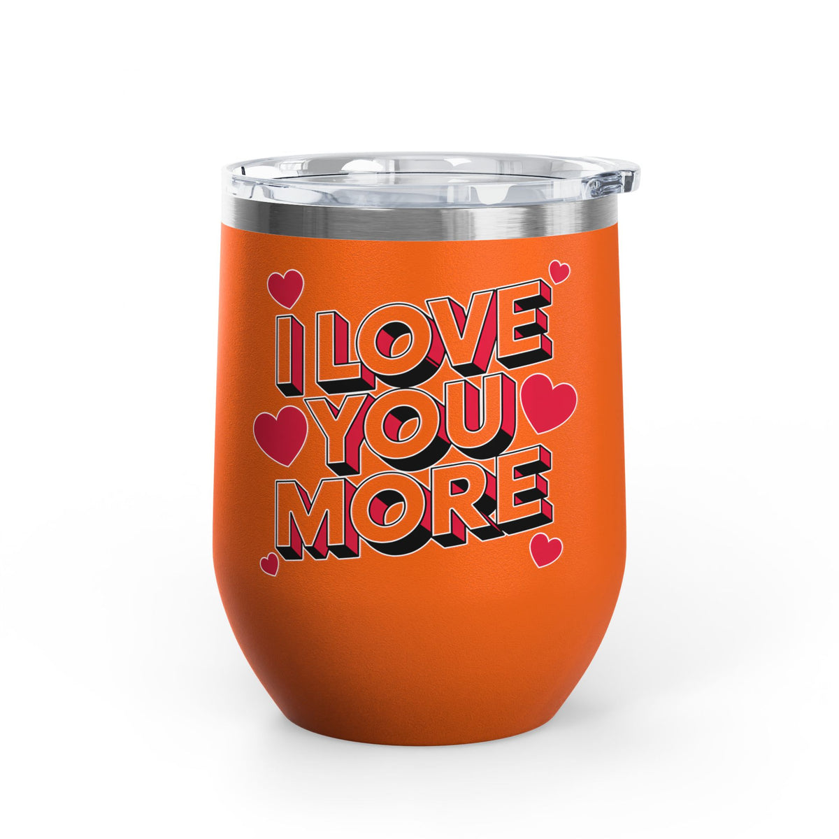 I Love You More Wine Tumbler, Romantic Stainless Steel Cup, Valentine Gift for Her or Him, Anniversary Gift for Couples
