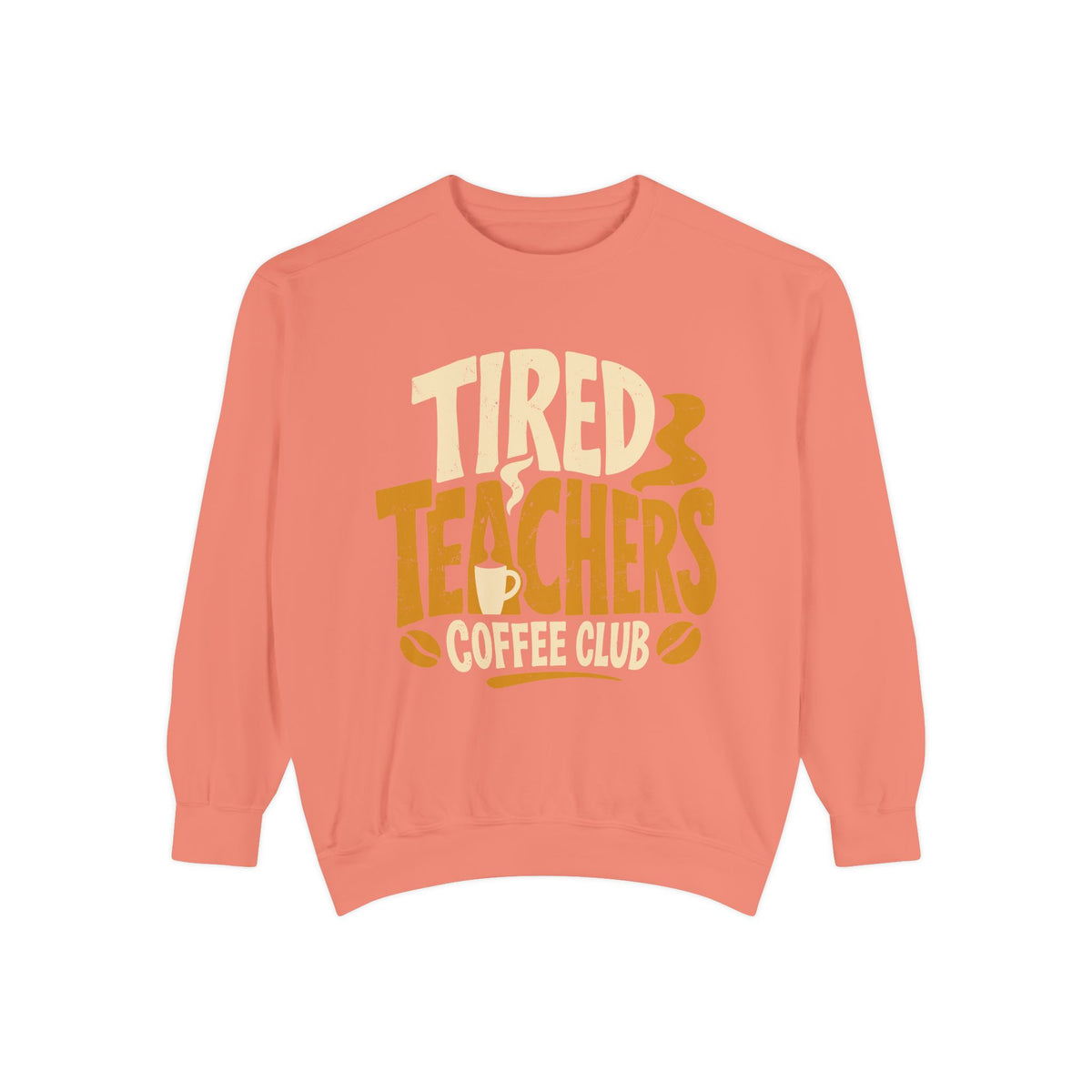 Tired Teachers Coffee Club Comfort Colors Sweatshirt, Funny Teacher Coffee Shirt, Educator Gift, Teacher Life Pullover