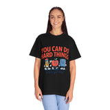 You Can Do Hard Things Teacher Shirt, Motivational Classroom Comfort Colors Tee, School Counselor Gift, Positive Educator Shirt