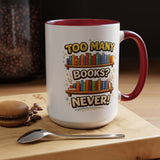 Book Lover Coffee Mug, Too Many Books Never Enough Mug, Reader Gift for Bookworms, Librarian Coffee Cup, Reading Lover Present