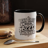 Art Teacher Mug, Art Class Builds Bold Thinkers Coffee Cup, Creative Educator Appreciation Gift, End of School Present from Student